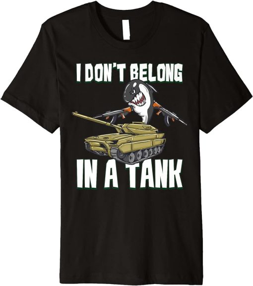 I Don"t Belong In A Tank Funny Killer Whale Meme Orca Whale Premium T-Shirt