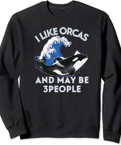 I Like Orcas And Maybe 3 People shirt Summer Vintage Orcas Sweatshirt