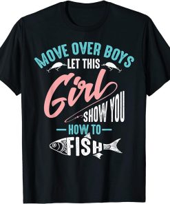 Move Over Boys Let This Girl Show You How To Fish Shirt Gift